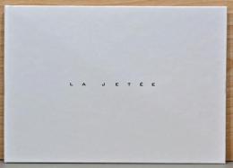 La Jetee　ラ・ジュテ　