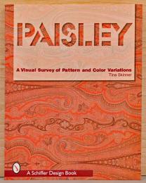 (英文)ペイズリー柄　色とバリエーション【Paisley: A Visual Survey of Pattern and Color Variations 】