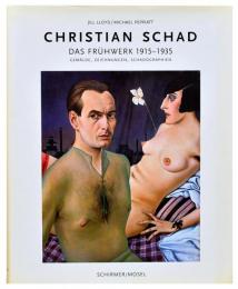 （独文）クリスチャン・シャド初期作品集【Christian Schad : Das Fr?hwerk 1915 - 1935】