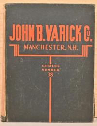 (英文)1845年創立 ジョンB. ヴァリック・カンパニー・カタログNo.38(1938年版)【John B. Varick Co. General Catalog Number 38】