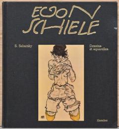 (仏文)エゴン・シーレ　デッサンと水彩画【Egon Schiele Dessins et aquarelles】