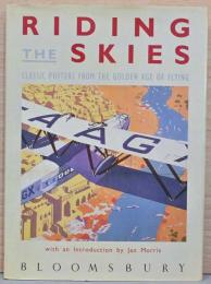 (英文)大空を駆ける航空機黄金時代の名作ポスター【Riding the Skies: Classic Posters from the Golden Age of Flying】