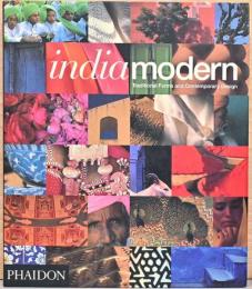 (英文)インドのモダン・デザイン　伝統的なカタチと現代的意匠【India Modern : Traditional and Contemporary Design】