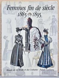 (仏文)世紀末の女性たち1885-1895展【Femmes fin de siecle 1885-1895】