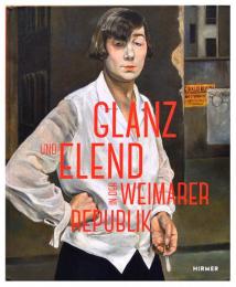 (独文)ワイマール共和国の栄光と悲しみ　オットー・ディックスからジャンヌ・マメンまで【Glanz und Elend in der Weimarer Republik】