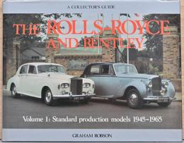 (英文)ロールス・ロイスとベントレー 1945-1965の標準モデル【A Collector's Guide The Rolls -Royce and Bentley】