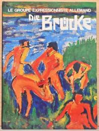 (仏文)ドイツ表現派絵画グループ「ブリュッケ」【Die Brucke, Le Groupe Expressionniste Allemand】