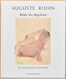 (独文)オーギュスト・ロダンのエロティックア―ト　水彩画と切り絵【Auguste Rodin: Bilder de Begehren, Die Erotischen Aquarelle und Scherenshnitte】