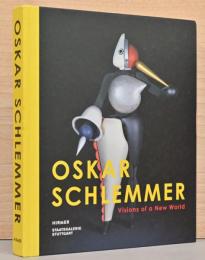 (英文)オスカー・シュレンマー作品集　ヴィジョンズ・オブ・ザ・ニュー・ワールド【Oskar Schlemmer: Visions of a New World】