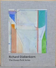 (英文)リチャード・ディーベンコーン画集　ジ・オーシャン・パーク・シリーズ【Richard Diebenkorn: The Ocean Park Series】