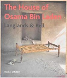 (英文)ベン・ラングランズ、ニッキー・ベル写真記録　オサマ・ビン・ラディンの家【The House of Osama Bin Laden】