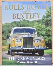 (英文)ロールス・ロイスとベントレー【Rolls-Royce and Bentley: The Crewe Years】