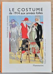 (仏文)図説　ファッション史　1914年から狂騒の1920年代まで【Le Costume de 1914 aux annees folles】