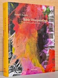 (英文)アルヌルフ(アーノルフ)・ライナー画集　聖書のオーバーペインティング【Aenulf Rainer: Bible Overpaintings】