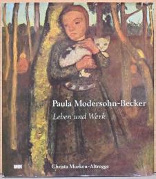 (独文)パウラ・モーダーゾーン＝ベッカー生涯と作品【Paula Modersohn-Becker: Leben und Werk】
