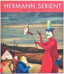 (独文)ヘルマン・セリエント作品集　1965-2005【Hermann Serient: Werke 1965-2005】