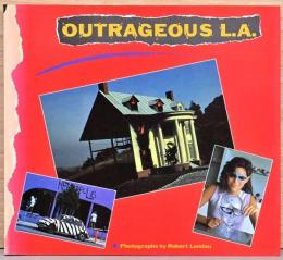 (英文)ロバート・ランドー写真集　とんでもロスアンジェルス【Robert Landau : Outrageous L.A.】
