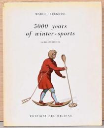 (英文)図説　冬のスポーツ5000年史【5000 Years of Winter - Sports】