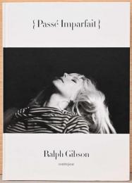 (英仏文)ラルフ・ギブソン写真集　写真家への道【Ralph Gibson：Passe Imparfait】