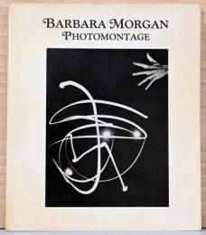 (英文)バーバラ・モーガン写真集　フォトモンタージュ【Berbara Morgan: Photomontage】