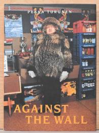 (英文)ペッカ・トゥルネン写真集　アゲンスト・ザ・ウォール【Pekka Turunen : Against the Wall】