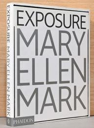 (英文)マリー・エレン・マーク写真集　エクスポージャー(露光)【Mary Ellen Mark: Exposure】