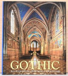 (英文)ゴシック美術　建築・彫刻・絵画【Gothic : Architecture・Sculpture・Painting 】