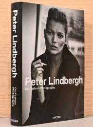 (英独仏文)ピーター・リンドバーグのファッション写真【Peter Lindbergh on Fashion Photography】