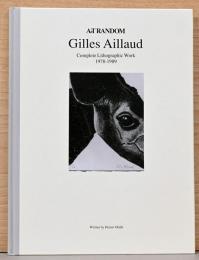 アートランダム39　ジル・アイヨー　Gilles Aillaud　Complete Lithographic Work 1978-1989