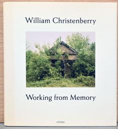 (英文)ウィリアム・クリステンベリー作品と記憶【William Christenberry: Working From Memory】