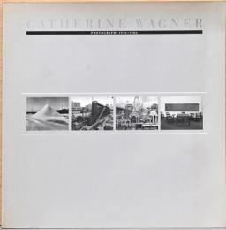 (英文・和文併記)キャサリン・ワグナー写真展1976-1986　Catherine Wagner Photographs 1976-1986