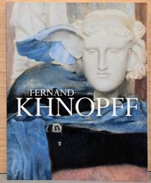 (独文)フェルナン・クノップフ1858-1921回顧展　【Fernand Khnopff】