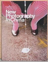 (英文)ニュー・フォトグラフィー・イン・チャイナ【New Photography in China】