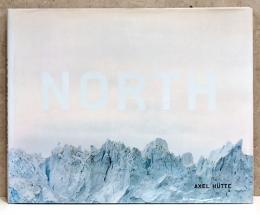 （独英文）アクセル・ヒュッテ写真集　ノース／サウス【North / South】