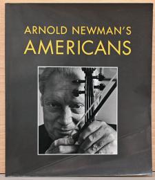 (英文)アーノルド・ニューマンが撮ったアメリカ人【Arnold Newman's Americans】
