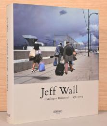 (英文)ジェフ・ウォール　カタログレゾネ　1978－2004【Jeff Wall: Catalogue Raisonne 1978-2004】