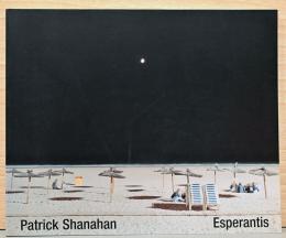 (英・スペイン文)パトリック・シャナハン写真集　エスペランティス【Shanahan Patrick : Esperantis】