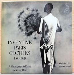 (英文)アーヴィング・ペン写真集　創意豊かなパリの衣裳 1909-1939【Inventive Paris Clothes 1909-1939: A Photographic Essay】