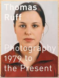 (英文)トーマス・ルフ写真集　1979年から現在まで【Thomas Ruff: 1979 to the Present】
