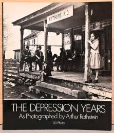 (英文)アーサー・ロススタイン写真集　大恐慌時代【The Depression Years As Photographed by Arthur Rothstein】