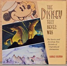 (英文)ディズニー映画製作過程の舞台裏50年史【The Disney That Never Was, The Stories and Art from Five Decades of Unproduced Animation】