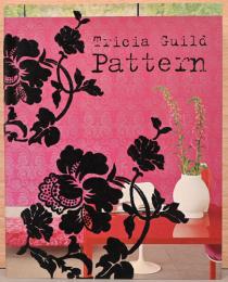 (英文)トリシア・ギルドのパターンデザイン【Tricia Guild: Pattern 】