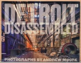 (英文）アンドリュー・ムーア写真集　デトロイト解体【Andrew Moore :Detroit Disassembled】