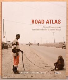 (英文）ロード・アトラス　ヘレン・レヴィットからピーター・ヒューゴまでのストリート・フォトグラフィー【Road Atlas : Street Photography from Helen Levitt to Pieter Hugo】
