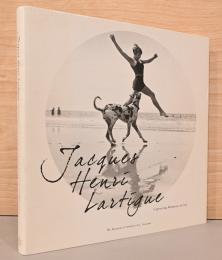 ジャック＝アンリ・ラルティーグ　幸せの瞬間をつかまえて Jacques Henri Lartigue : Capturing Moments of Joy