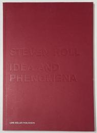STEVEN HOLL スティーヴン・ホール
IDEA AND PHENOMENA