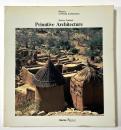 Primitive Architecture  (History of World Architecture)