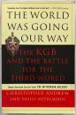 The World Was Going Our Way:
The KGB and the Battle for the the Third World: Newly Revealed Secrets from the Mitrokhin Archive