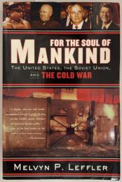 FOR THE SOUL of MANKIND: The United States, the Soviet Union, and the Cold War