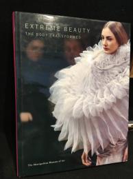 Extreme beauty : the body transformed